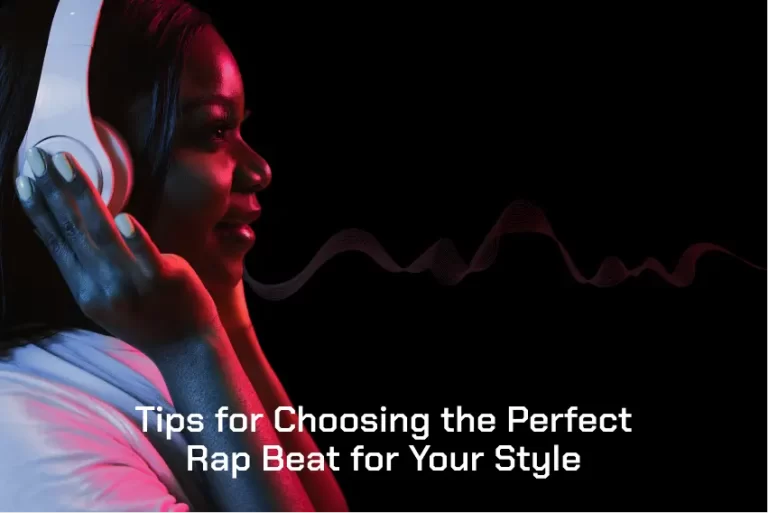 Tips for Choosing the Perfect Rap Beat for Your Style